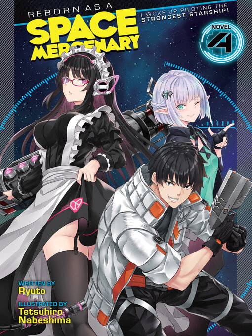 Title details for Reborn as a Space Mercenary: I Woke Up Piloting the Strongest Starship! (Light Novel), Volume 4 by Ryuto - Available